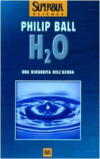 H2O: una biografia dell’acqua