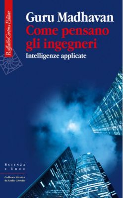 Come pensano gli ingegneri. Intelligenze applicate