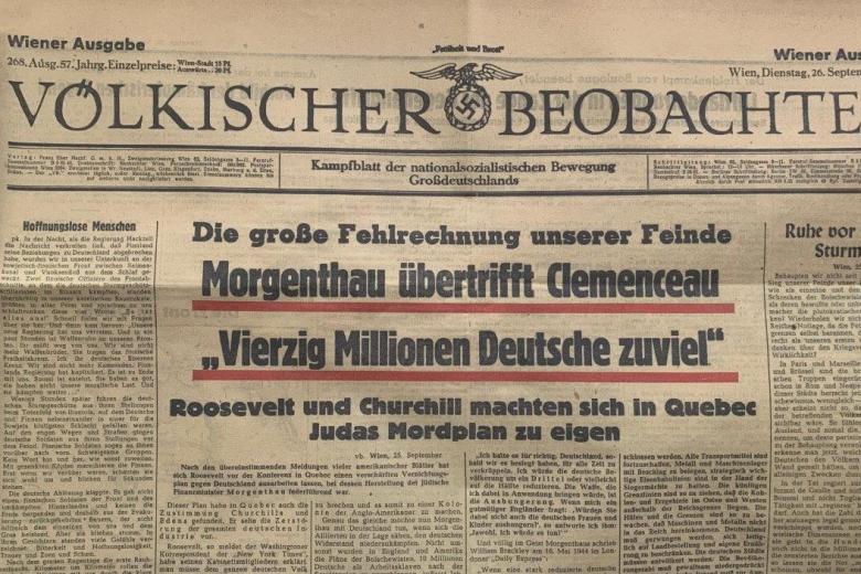 4 - «Quaranta milioni di tedeschi sono troppi. In Quebec, Roosevelt e Churchill fanno proprio il piano del genocidio ebraico»: titolo in prima pagina del giornale nazista Völkischer Beobachter dopo la fuga di notizie del Piano Morgenthau nell'autunno del 1944.